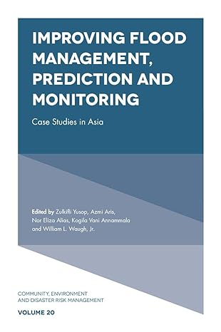 improving flood management prediction and monitoring case studies in asia 1st edition zulkifli yusop ,azmi