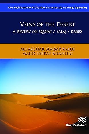 veins of the desert a review on qanat / falaj / karez 1st edition ali asghar semsar yazdi ,majid labbaf