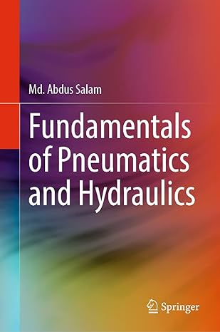 fundamentals of pneumatics and hydraulics 1st edition md abdus salam 9811908540, 978-9811908545