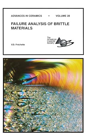 failure analysis of brittle materials volume 28 1st edition v d frechette 0944904300, 978-0944904305