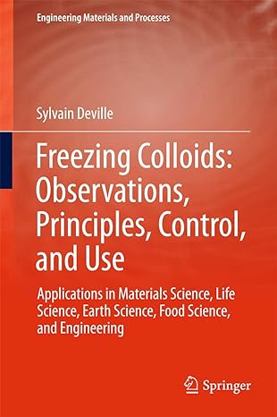 freezing colloids observations principles control and use applications in materials science life science