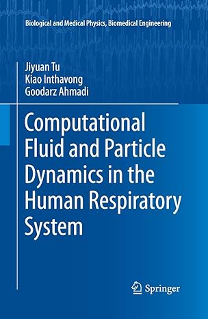 computational fluid and particle dynamics in the human respiratory system 2013th edition jiyuan tu ,kiao