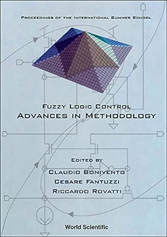 fuzzy logic control advances in methodology proceedings of the international summer school 1st edition