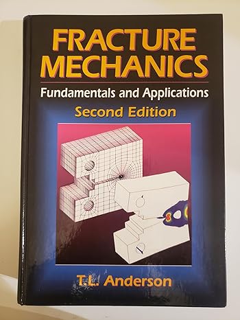 fracture mechanics fundamentals and applications 2nd edition t l anderson 0849342600, 978-0849342608