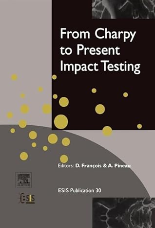 from charpy to present impact testing 1st edition d francois ,a pineau 0080439705, 978-0080439709