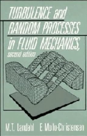turbulence and random processes in fluid mechanics 2nd edition m t landahl ,e mollo christensen 0521419921,
