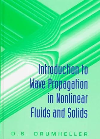 introduction to wave propagation in nonlinear fluids and solids 1st edition douglas s drumheller 0521583136,