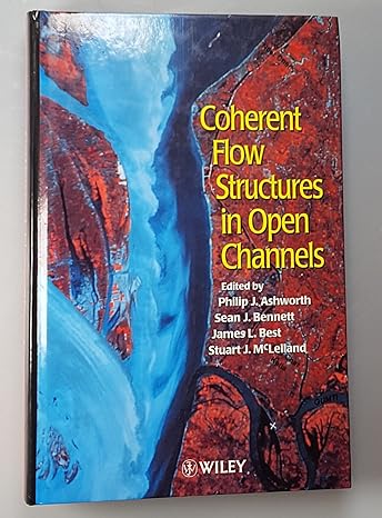 coherent flow structures in open channels 1st edition phil ashworth ,sean j bennett ,james l best ,stuart