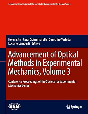 advancement of optical methods in experimental mechanics volume 3 conference proceedings of the society for