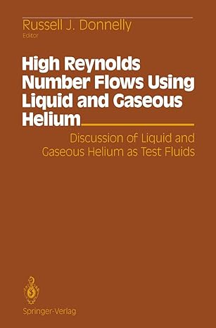 high reynolds number flows using liquid and gaseous helium discussion of liquid and gaseous helium as test