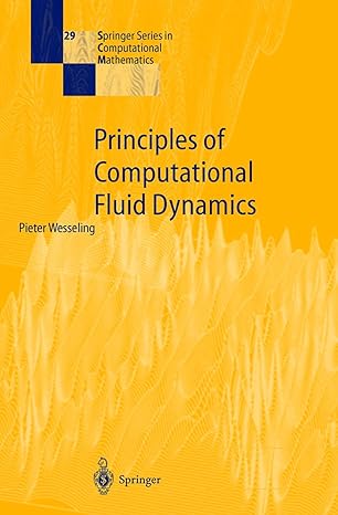 principles of computational fluid dynamics 2001st edition pieter wesseling 3540678530, 978-3540678533