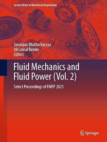 fluid mechanics and fluid power select proceedings of fmfp 2021 2023rd edition suvanjan bhattacharyya ,ali