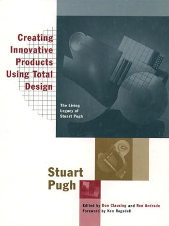 creating innovative products using total design 1st edition stuart pugh ,don clausing ,ron andrade