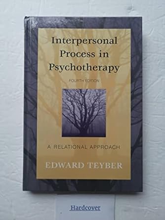 interpersonal process in psychotherapy a relational approach 4th edition edward teyber 0534362958,