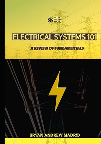 electrical systems 101 a review of fundamentals 1st edition bryan andrew madrid b0cvvn558x, 979-8879992830