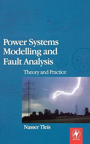 power systems modelling and fault analysis theory and practice 1st edition nasser tleis 0750680741,