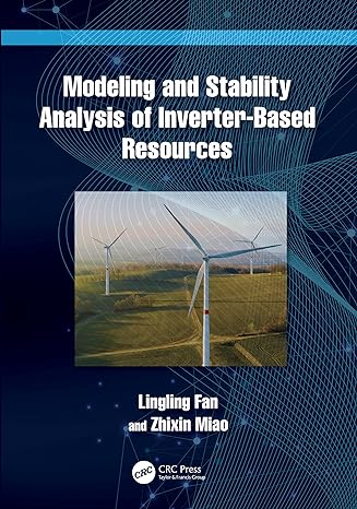 modeling and stability analysis of inverter based resources 1st edition lingling fan ,zhixin miao 1032348291,