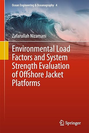 environmental load factors and system strength evaluation of offshore jacket platforms 2015th edition