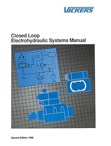 closed loop electrohydraulic systems manual 1st edition vickers 0963416219, 978-0963416216