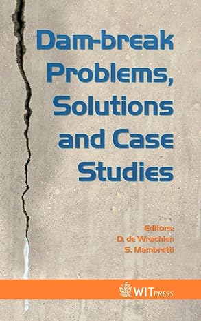 dam break problems solutions and case studies 1st edition d de wrachien ,s mambretti 1845641426,