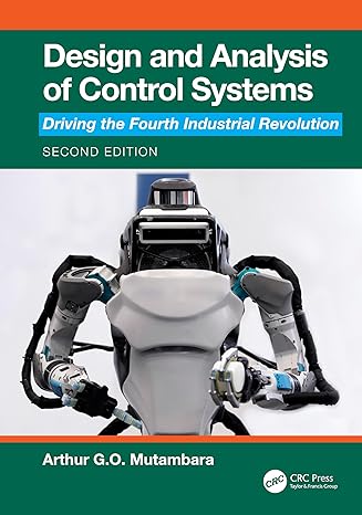 design and analysis of control systems driving the fourth industrial revolution 2nd edition arthur g o