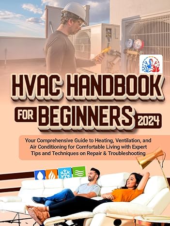 hvac handbook for beginners your comprehensive guide to heating ventilation and air conditioning for
