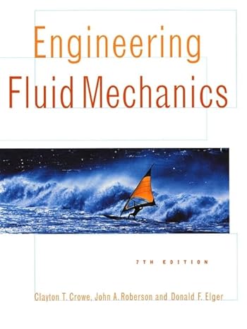 engineering fluid mechanics 7th edition clayton t crowe ,donald f elger ,john a roberson 0471384828,