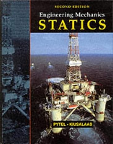 engineering mechanics statics 2nd edition andrew pytel ,jaan kiusalaas 0534957412, 978-0534957414