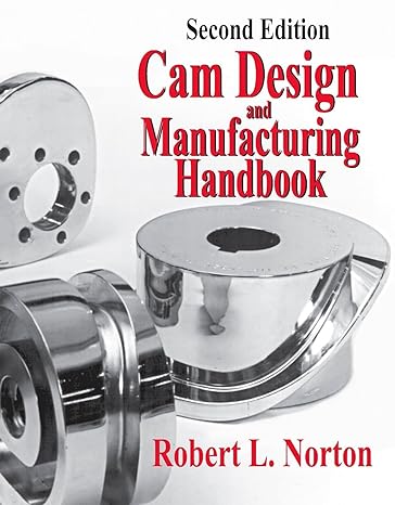 cam design and manufacturing handbook 2nd ed 2nd edition robert norton 0831133678, 978-0831133672