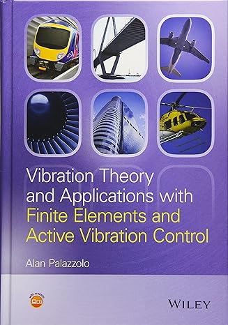 vibration theory and applications with finite elements and active vibration control 1st edition alan b