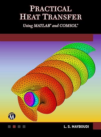 practical heat transfer analytical numerical experimental 1st edition layla s mayboudi phd 1683926331,
