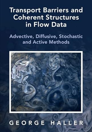 transport barriers and coherent structures in flow data advective diffusive stochastic and active methods new