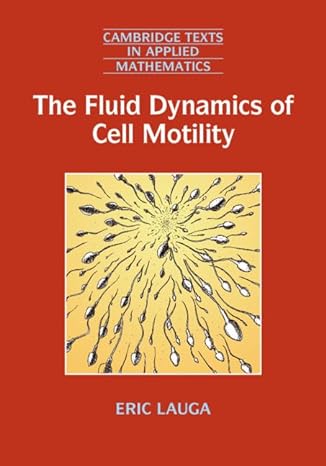the fluid dynamics of cell motility 1st edition eric lauga 1107174651, 978-1107174658