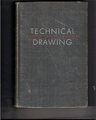 technical drawing 3rd edition alva mitchell and henrt cecil spenser frederick e giesecke b000capwe2