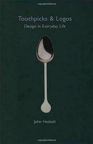toothpicks and logos design in everyday life 1st edition john heskett 0192803212, 978-0192803214