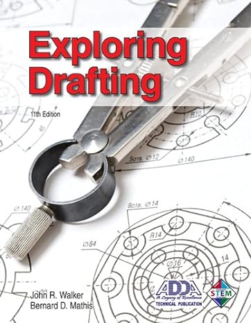 exploring drafting 11th edition john r walker ,bernard d mathis 1605254053, 978-1605254050