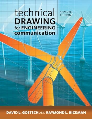 technical drawing for engineering communication 7th edition david e goetsch ,raymond l rickman ,william s