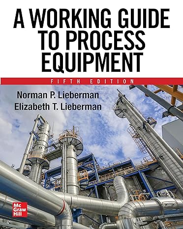a working guide to process equipment 5th edition norman p lieberman ,elizabeth t lieberman 1260461661,