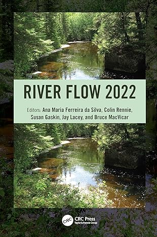 river flow 2022 1st edition ana maria ferreira da silva ,colin rennie ,susan gaskin ,jay lacey ,bruce