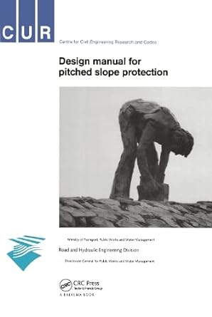 design manual for pitched slope protection cur reports 155 1st edition the netherlands cur gouda 9054106069,