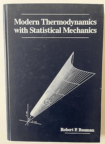 modern thermodynamics with statistical mechanics 1st edition robert poe bauman 0023067802, 978-0023067808