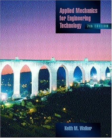 applied mechanics for engineering technology subsequent edition keith m walker 0130933759, 978-0130933751