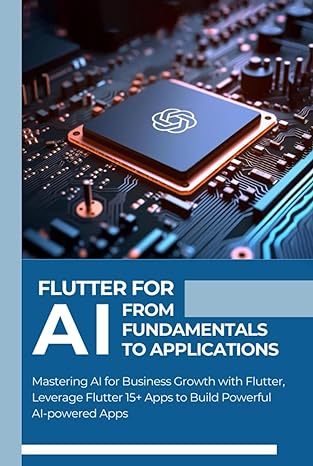 flutter for ai from fundamentals to applications mastering ai for business growth with flutter leverage