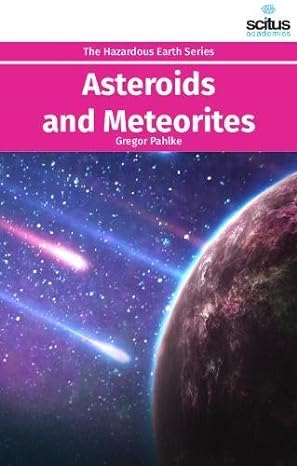 asteroids and meteorites 1st edition gregor pahlke 1681178796, 978-1681178790