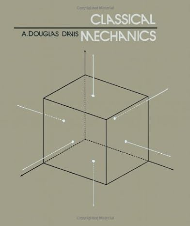 classical mechanics 1st edition a douglas davis 0122063406, 978-0122063404