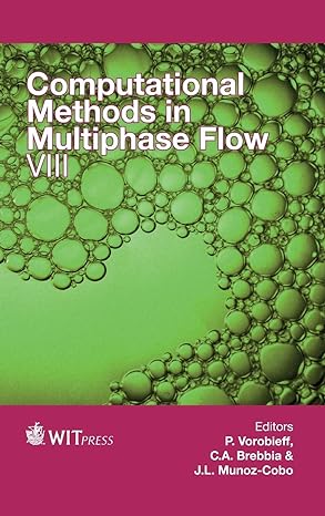 computational methods in multiphase flow viii 1st edition p vorobieff ,c a brebbia ,j l munoz cobo