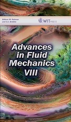 advances in fluid mechanics viii 1st edition m rahman ,c a brebbia ,m rahman 184564476x, 978-1845644765
