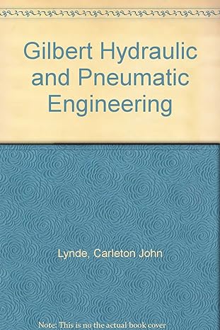gilbert hydraulic and pneumatic engineering 1st edition carleton john lynde b0017wxr00