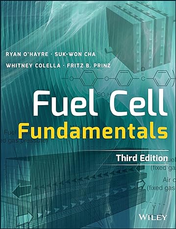 fuel cell fundamentals 3rd edition ryan o'hayre ,suk won cha ,whitney colella ,fritz b prinz 1119113806,