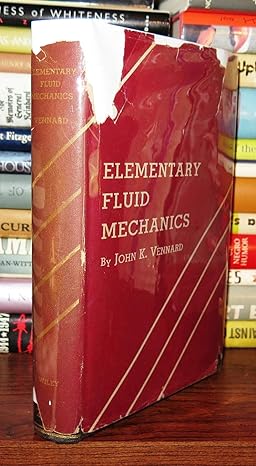 elementary fluid mechanics 1st edition john king vennard b0006aoy1k